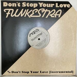Funkestra - Don't Stop Your Love 12 INCH