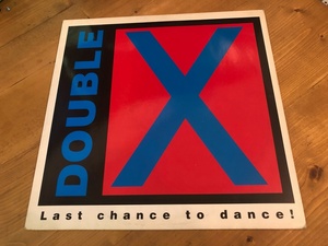 12”★Double-X / Last Chance To Dance! / ユーロ・ヴォーカル・ハウス・クラシック！