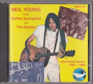 【輸入盤】Neil Young Meets Buffalo Springfield And The Squires　MDCD 001