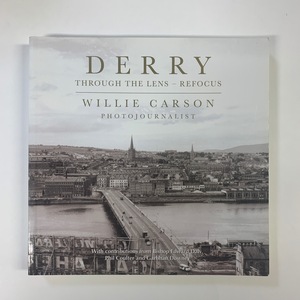 写真集　Derry　Through the Lens　Refocus　WILLIAM CARSON　2006年　GUILDHALL PRESS　＜レターパックライト＞