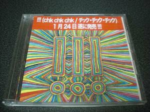 !!!(chk chk chk) プロモ盤CD【非売品】