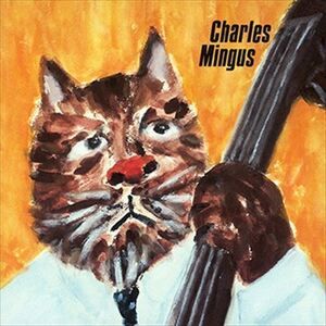 猫とジャズの不思議なランデブー(Cattin' With Charles Mingus) / Charles Mingus(チャールス・ミンガス) (CD-R) VODJ-60283-LOD