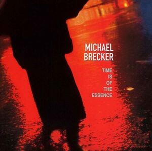 タイム・イズ・オブ・ジ・エッセンス(Time Is Of The Essence) / Michael Brecker(マイケル・ブレッカー) (CD-R) VODJ-60237-LOD