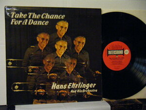 ▲LP HANS EHRLINGER AND HIS ORCHESTRA ハンス・アーリンガー / TAKE THE CHANCE FOR A DANCE 輸入盤◇r21212