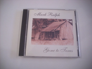 ●CD　MARK RALPH / GONE TO TEXAS マーク・ラルフ ゴーン・トゥ・テキサス カントリー ブルーグラス ◇r210415