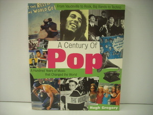 ■洋書　Hugh Gregory著 / A Century Of Pop A Hundred Years of Music that Changed the World 1998年発行 ◇r2928
