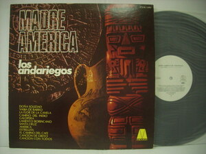 ■LP　ロス・アンダリエゴス / 母なる大地アメリカ LOS ANDARIEGOS MADRE AMERICA フォルクローレ FOLKLORE 1975年 ◇r40316