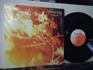 ▲LP BILL MacKAY ビル・マッケイ / ESKER 輸入盤