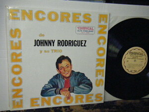 ▲LP JOHNNY RODRIGUEZ Y SU TRIO / ENCORES DE ジョニー・ロドリゲス ラテン US盤