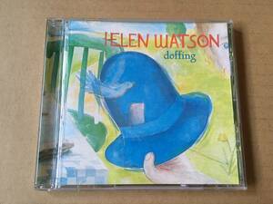 ヘレン・ワトソン/Helen Watson●輸入盤[Doffing]Fledg'ling Records