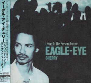 Eagle-Eye Cherry★イーグル・アイ・チェリー★リヴィング・イン・ザ・プレゼント・フューチャー★+2★国内盤