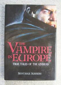 洋書★THE VAMPIRE IN EUROPE ： True Tales of the Undead★モンタギュー・サマーズ（Montague Summers）
