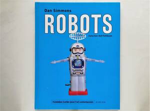 Dan Simons / Robots Collection Rolf Fehlbaum robot toy tin plate toy . river toy Yonezawa Alps .. toy 