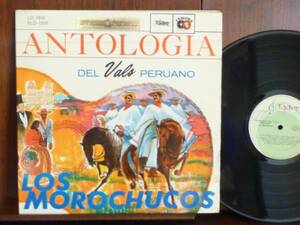 LOS MOROCHUCOS/ANTOLOGIA DEL VALS PERUANO-1518 （LP）