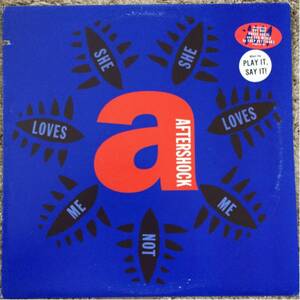 12' Aftershock-She loves me, she loves me not/Shep Pettibone