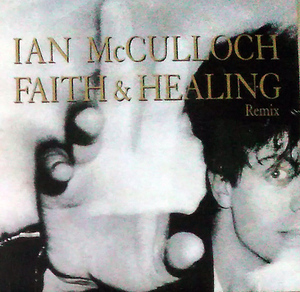 【レコード】IAN McCULLOCH / イアン マッカロク / FAITH ＆ HEALING Remix / Echo & The Bunnymen / エコバニ / 7インチ