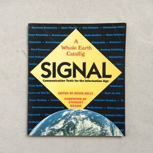 SIGNAL - A Whole Earth Catalog / Kevin Kelly ケヴィン・ケリー