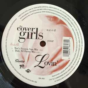 The Cover Girls / I Need Your Lovin'　[ Fever Records - QAL-643, Quality Records - QAL-643]