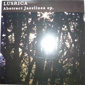 LUSRICA / Abstract Jazzines ep. (7')　Independent　Gangster at Lounge　From View the Way Home
