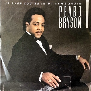 【Disco & Soul 7inch】Peabo Bryson / If Ever You're In My Arms Again 