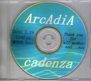 ★ArcAdiA vs cadenza　配布CD「2002.1.18 LIVE at MESSE HALL」★