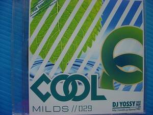 DJ YOSSY 2011 MAY / COOL MILDS 029　MIX DJヨッシー プロモ盤!