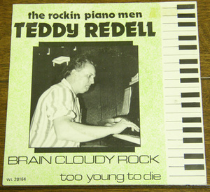 45rpm/ BRAIN CLOUDY ROCK - TEDDY REDELL - TOO YOUNG TO DIE / 50's,ロカビリー,FIFTIES,WHITE LABEL RECORDS