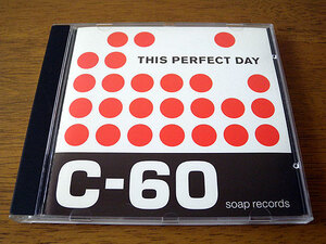 ■ THIS PERFECT DAY / C-60 ■ ディス・パーフェクト・デイ