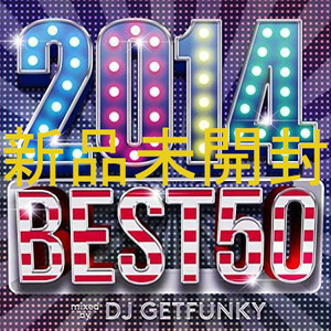 新品未開封CD　『2014 BEST 50 mixed by DJ GETFUNKY』Break Free / Bad / Sing / Wake Me Up / Wasted / Take Me Home / Stay With Me