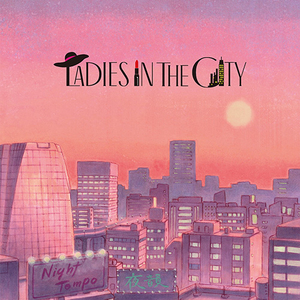 新品 LP Night Tempo / Ladies In The City 検) 野宮真貴 City Pop シティポップ A.O.R 和モノ YUNG BAE MACROSS 82-99 Fibre android 52