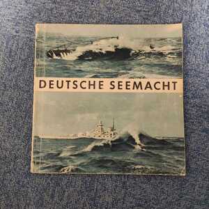 年末セール半額[希少 独古書] DEUTSCHE SEEMACHT ドイツの海軍力 ドイツヒトラーナチスプロパガンダ 世界大戦 世界史 戦史 軍隊 ファシズム