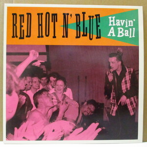 RED HOT 'N' BLUE-Havin' A Ball (UK Limited Red Vinyl 10)