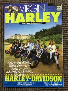 VIRGIN HARLEY (バージンハーレー) volume.22 2013年 09月号　初めてのハーレー次のハーレー あなたのベストモデル探します！