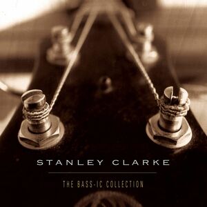 米CD Stanley Clarke Bass-Ic Collection EK64277 Epic /00110
