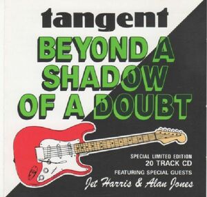 英CD Tangent, Harris, Jet; Jones, Alan Beyond a Shadow of a Doubt TANCD002 Zing Records /00110