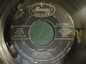 The Platters ： If I Didn't Care 7'' / 45s (( Soul )) c/w True Lover (( 落札5点で送料無料