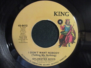 Sylvester Boyd ： I Don't Want Nobody 7'' / 45s (( A面はSoul / B面はBlues )) c/w I Can't Go On Livin' (( 落札5点で送料無料