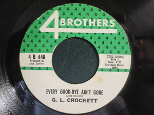 G.L.Crockett ： Every Good-Bye Ain't Gone 7'' / 45s (( 60's R&B )) c/w Watch My 32 (( G. L. Crockett GL Crockett G L Crockett