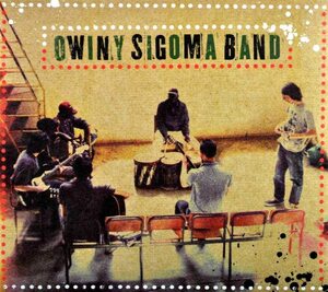 廃盤ワールド Owiny Sigoma Band オウニー・シゴマ・バンド　輝かしく、開放感あるアフロ・グルーヴ・コレクションここに完成!!