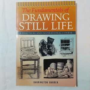 zaa-m13!The Fundamentals of Drawing Still Life натюрморт ... поэтому. основа (English Edition) английская версия Barrington Barber ( работа )