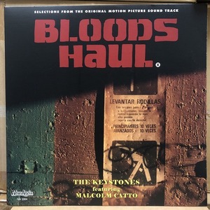 The Keystones* Featuring Malcolm Catto* Blood's Haul (Selections From The Original Motion Picture Soundtrack)　(A3)