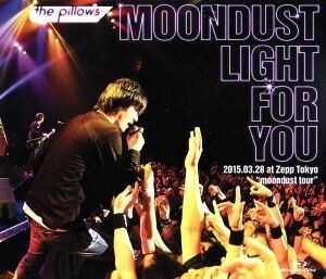 ｔｈｅ　ｐｉｌｌｏｗｓ　ＭＯＯＮＤＵＳＴ　ＬＩＧＨＴ　ＦＯＲ　ＹＯＵ　２０１５．０３．２８　ａｔ　Ｚｅｐｐ　Ｔｏｋｙｏ　”ｍｏｏｎ