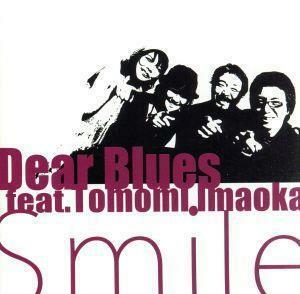 ｓｍｉｌｅ／Ｄｅａｒ　Ｂｌｕｅｓ　ｆｅａｔ．Ｔｏｍｏｍｉ　Ｉｍａｏｋａ,中嶋美弥（ｐ）,名古路一也（ｂ）,山下佳孝（ｄｓ）