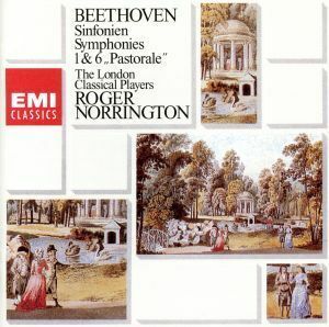 ベートーヴェン：交響曲第１番＆第６番／ロジャー・ノリントン（ｃｏｎｄ）,ザ・ロンドン・クラシカル・プレイヤーズ