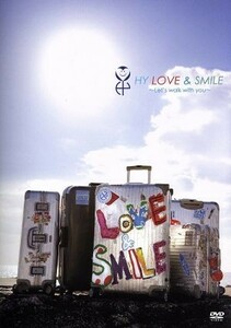 ＬＯＶＥ　＆　ＳＭＩＬＥ　～Ｌｅｔ’ｓ　ｗａｌｋ　ｗｉｔｈ　ｙｏｕ～（初回限定版）／ＨＹ