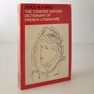 The concise Oxford dictionary of French literature ed. by Joyce M. H. Reid Oxford University Press