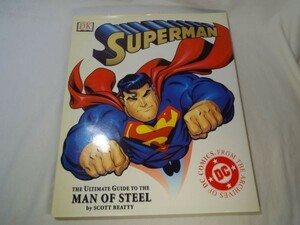 マンガ関連[SUPERMAN : THE ULTIMATE GUIDE TO THE MAN OF STEEL] スーパーマン アメコミ DCコミック