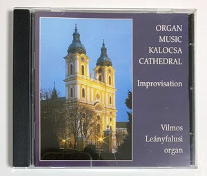 CD カロチャ大聖堂 オルガン音楽 ORGAN MUSIC KALOCSA CATHEDRAL　IMPROVISATION　VILMOS LEANYFALUSI - ORGAN