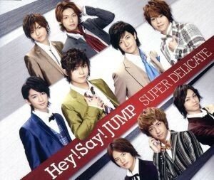 ＳＵＰＥＲ　ＤＥＬＩＣＡＴＥ／Ｈｅｙ！　Ｓａｙ！　ＪＵＭＰ