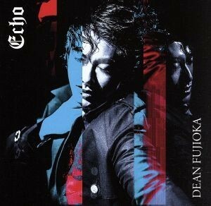 Ｅｃｈｏ（通常盤）／ＤＥＡＮ　ＦＵＪＩＯＫＡ